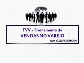 TVV - Treinamento de Vendas no Varejo com GS&Friedman