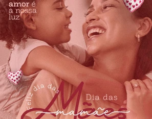 Desejamos um Feliz dia das Mães!
